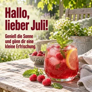 Himbeerlimonade auf einem Gartentisch, Text: Hallo, lieber Juli!