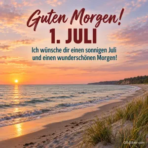 Sonnenaufgang am Strand, Text: Guten Morgen! 1. Juli
