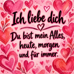 Viele rosa und rote Aquarellherzen, Text: Ich liebe dich – Du bist mein Alles, heute, morgen und für immer.