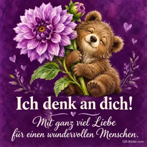 Bär hält eine lila Dahlie zwischen Herzen, Text: Ich denk an dich! – Mit ganz viel Liebe für einen wundervollen Menschen.