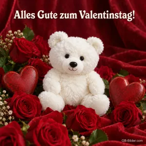 Weißer Teddybär zwischen roten Rosen, Text: Alles Gute zum Valentinstag!