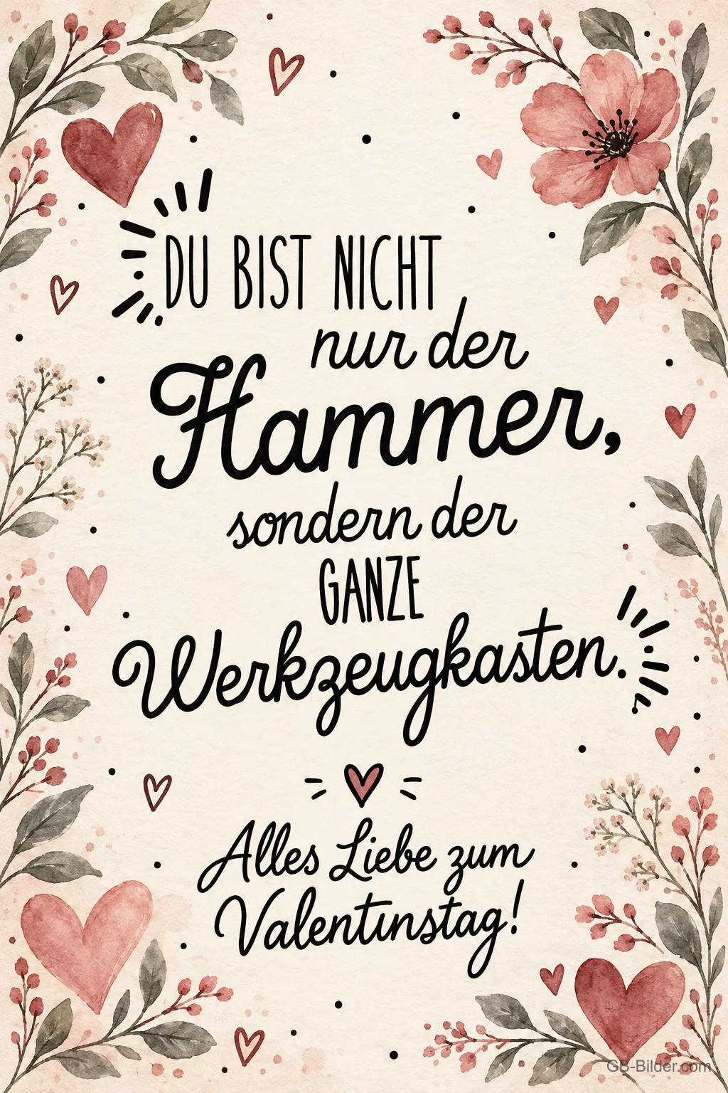 Schrift mit gemalten Blüten und Herzen, Spruch: Du bist nicht nur der Hammer, sondern der ganze Werkzeugkasten.