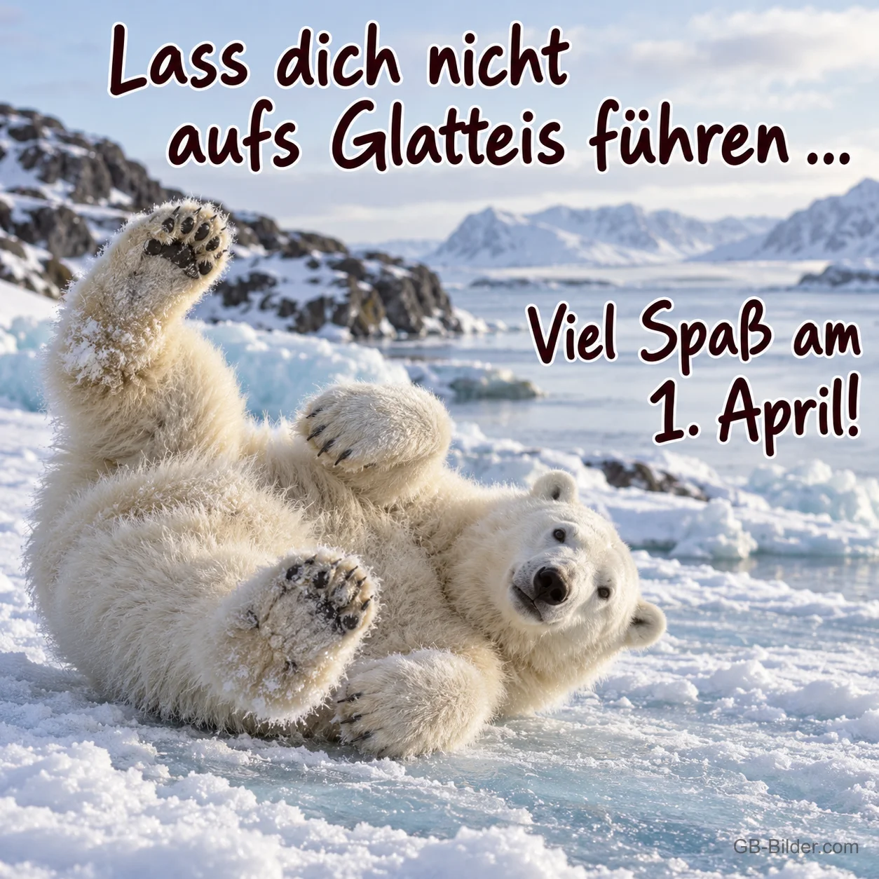 Eisbärjunges liegt rücklings auf dem Eis, Text: Lass dich nicht aufs Glatteis führen … – Viel Spaß am 1. April!
