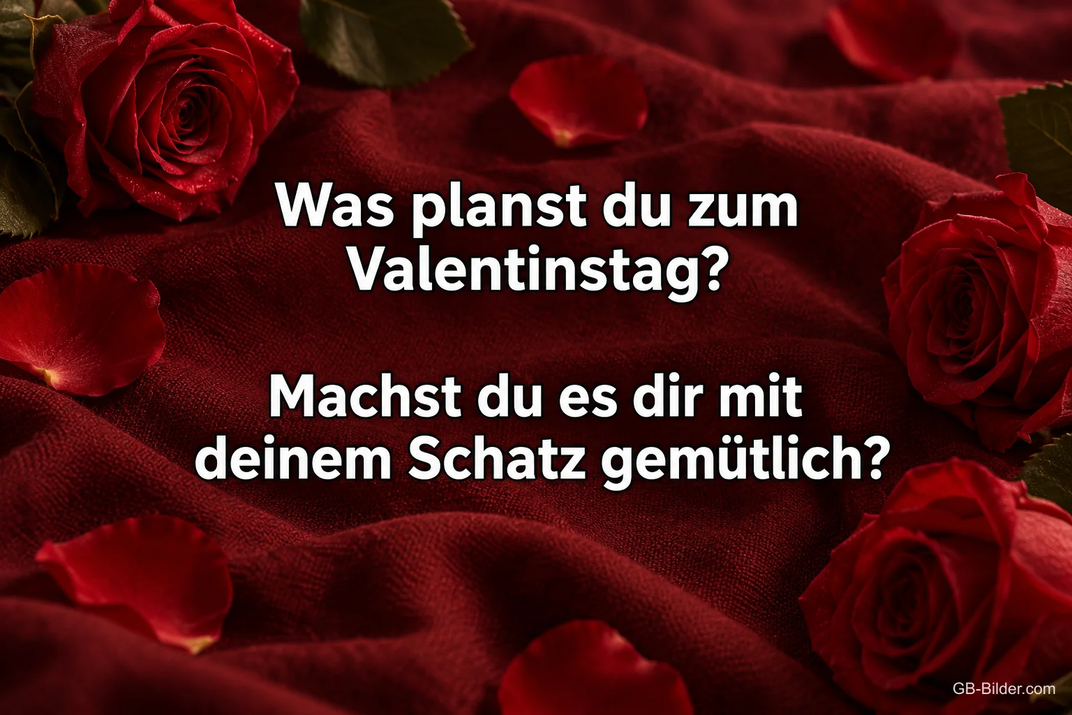 Rote Rosen auf rotem Samt, Text: Was planst du zum Valentinstag? – Machst du es dir mit deinem Schatz gemütlich?