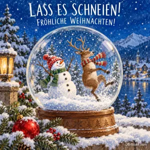 Schneemann und Rentier tanzen in einer Schneekugel, Text: LASS ES SCHNEIEN! – FRÖHLICHE WEIHNACHTEN!