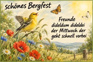 Singender Vogel in der Mohnwiese, Text: schönes Bergfest