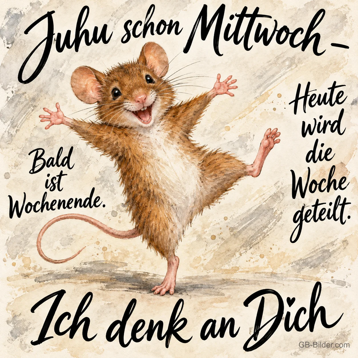 Maus tanzt fröhlich auf einem Bein, Text: Juhu schon Mittwoch – Heute wird die Woche geteilt. Bald ist Wochenende. Ich denk an Dich Maus tanzt fröhlich auf einem Bein, Text: Juhu schon Mittwoch – Heute wird die Woche geteilt. Bald ist Wochenende. Ich denk an Dich