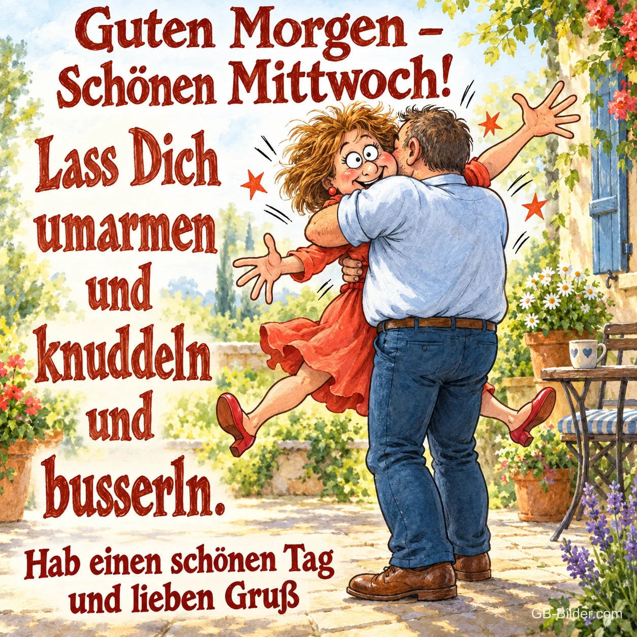 Mann umarmt eine Frau so fest, dass ihre Beine in die Luft fliegen, Text: Guten Morgen – Schönen Mittwoch! Lass Dich umarmen und knuddeln und busserln. Hab einen schönen Tag und lieben Gruß