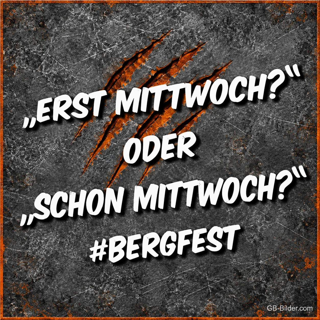 Schrift auf dunkler Steintafel, Text: Erst Mittwoch? oder Schon Mittwoch? #Bergfest