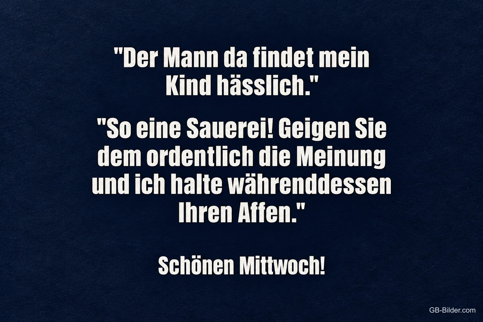Weiße Schrift auf Dunkelblau, lustiger Spruch, Schönen Mittwoch!