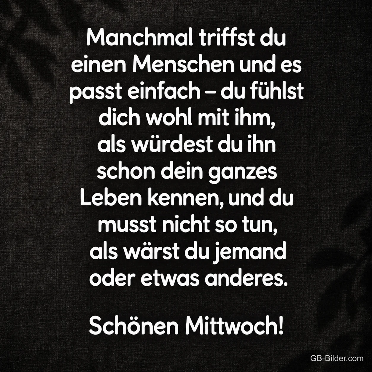 Weiße Schrift auf dunklem Grund, Spruch über Freundschaft, Schönen Mittwoch!