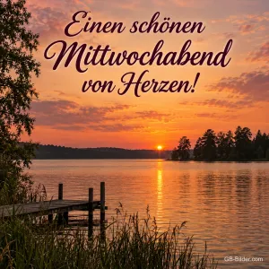 Steg am See im Sonnenuntergang, Text: Einen schönen Mittwochabend – von Herzen!
