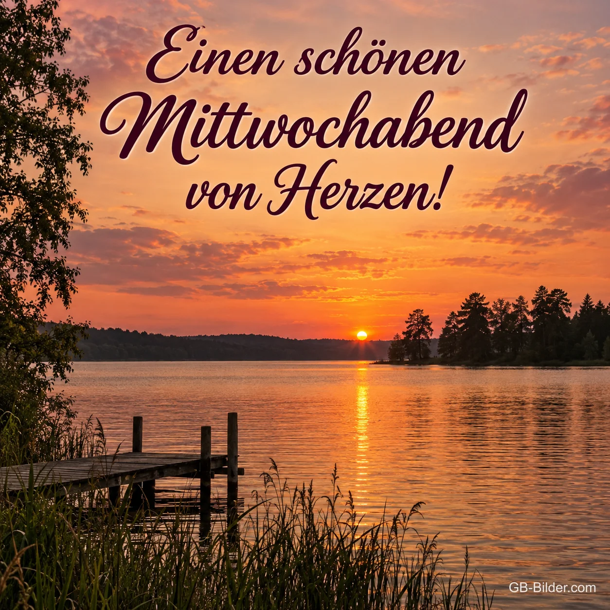Steg am See im Sonnenuntergang, Text: Einen schönen Mittwochabend – von Herzen! Steg am See im Sonnenuntergang, Text: Einen schönen Mittwochabend – von Herzen!
