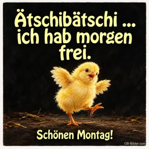 Tanzendes Küken, lustiger Spruch, Text: Ätschibätschi