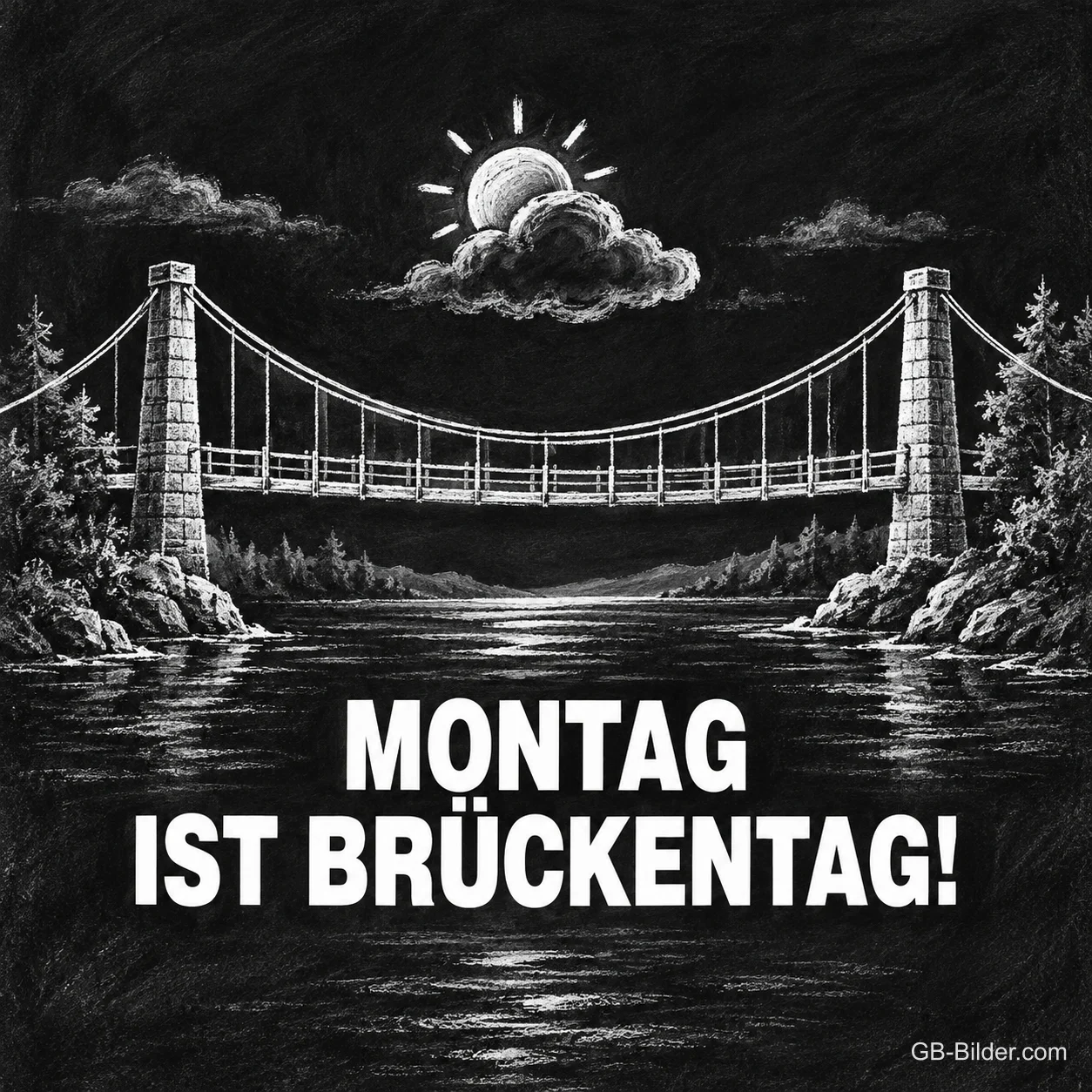 Kreidezeichnung einer Hängebrücke, Text: Montag ist Brückentag!