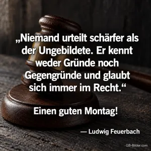 Richterhammer auf Holz, Zitat Ludwig Feuerbach, Einen guten Montag!