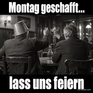 Zwei Männer stoßen in der Kneipe an, Text: Montag geschafft