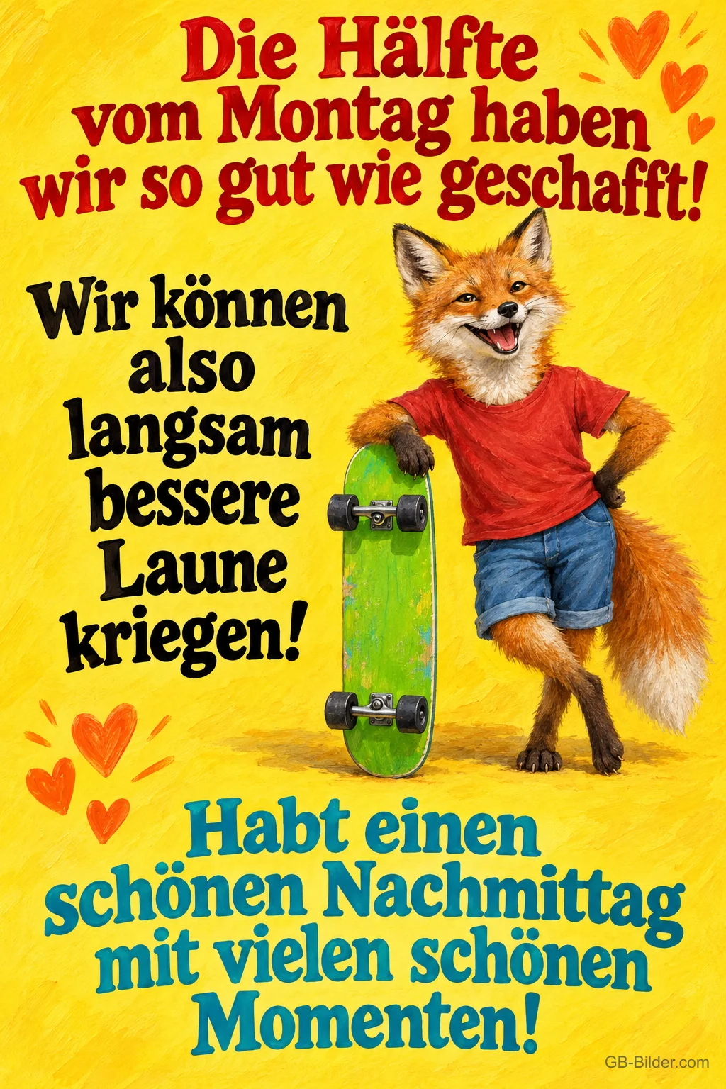 Fuchs im roten Shirt lehnt lachend an einem Skateboard, Text: Die Hälfte vom Montag haben wir so gut wie geschafft! Wir können also langsam bessere Laune kriegen! Habt einen schönen Nachmittag mit vielen schönen Momenten!
