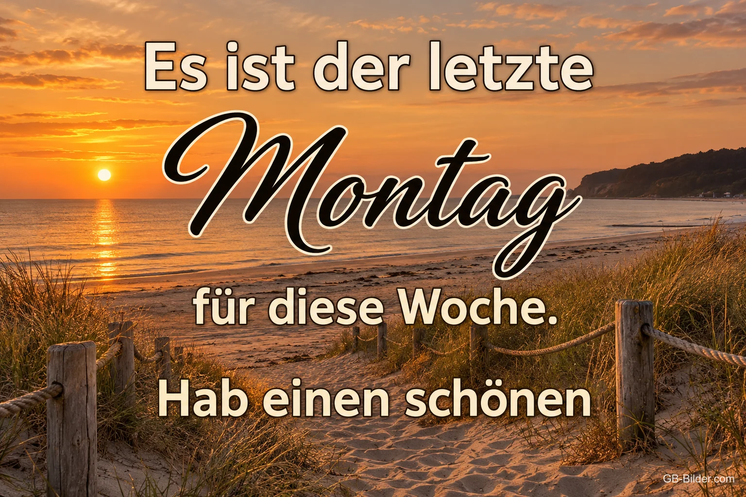 Dünenweg am Strand im Sonnenuntergang, Text: Es ist der letzte Montag für diese Woche. Hab einen schönen