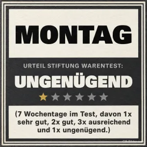 Lustiges Testsiegel: Montag, Urteil ungenügend mit einem von sechs Sternen