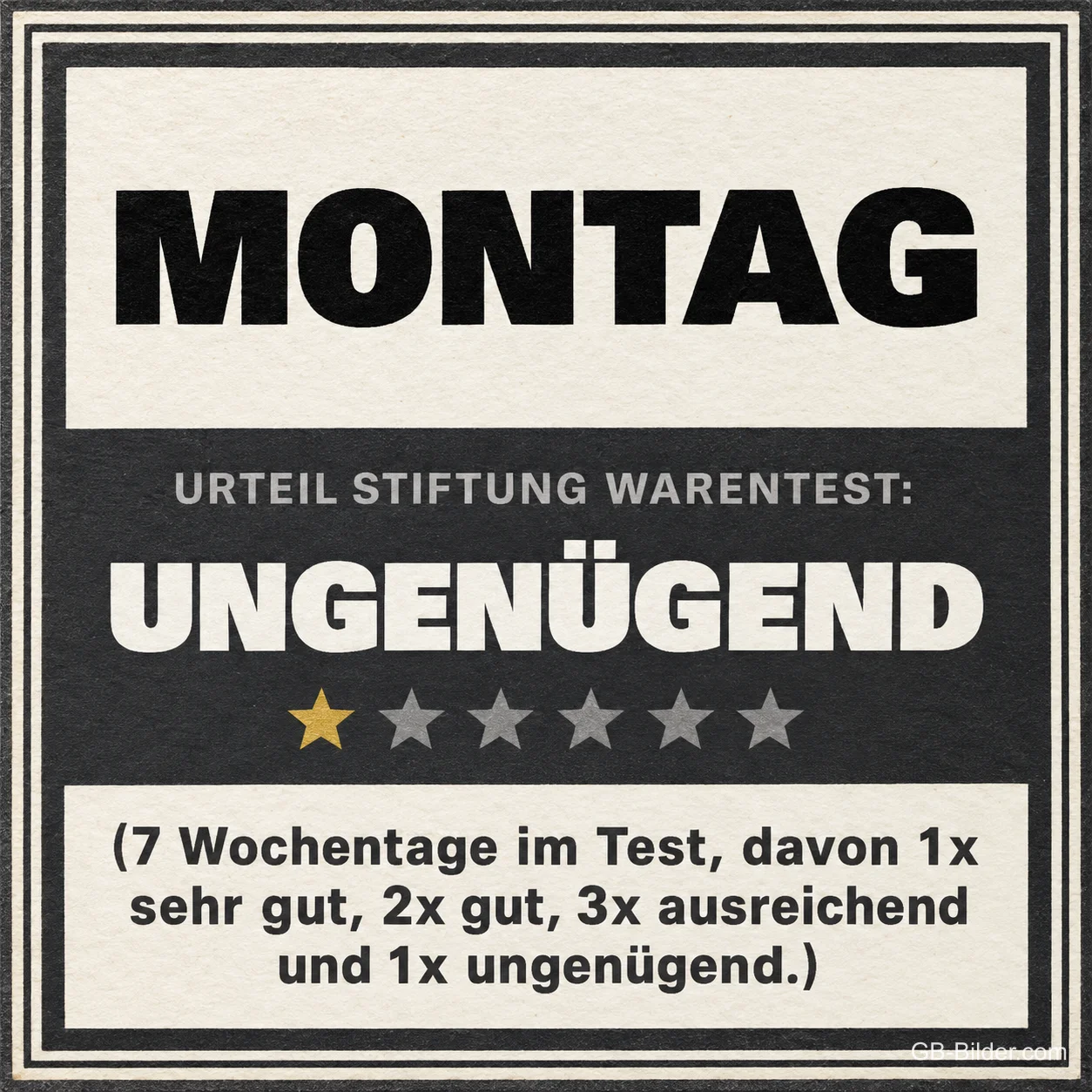Lustiges Testsiegel: Montag, Urteil ungenügend mit einem von sechs Sternen