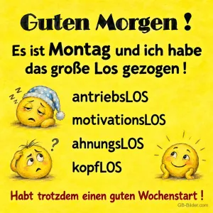 Müde Smileys auf gelbem Grund, lustiger Montagsspruch mit LOS und Wünschen für einen guten Wochenstart