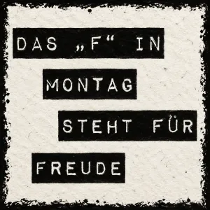 Prägebänder auf Papier, lustiger Spruch: Das F in Montag steht für Freude