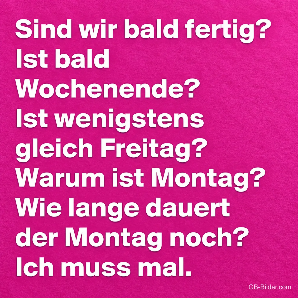 Weiße Schrift auf Pink, lustiger Spruch: Warum ist Montag?