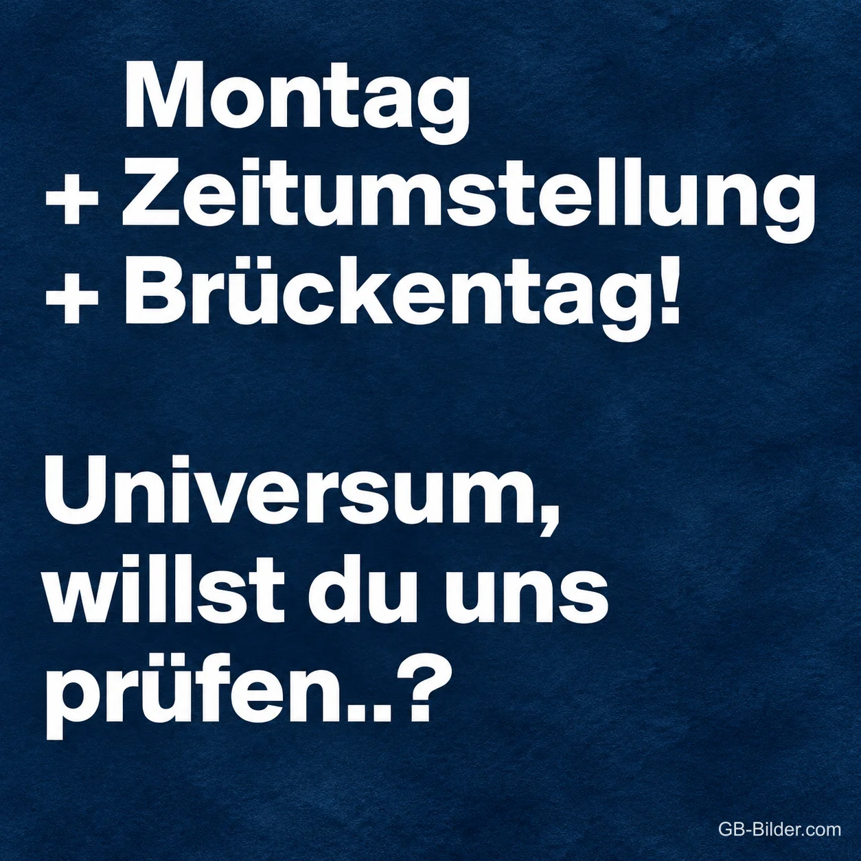 Weiße Schrift auf Dunkelblau, lustiger Spruch über Montag und Zeitumstellung