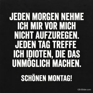 Weiße Schrift auf Schwarz, lustiger Spruch über gute Vorsätze, Schönen Montag!