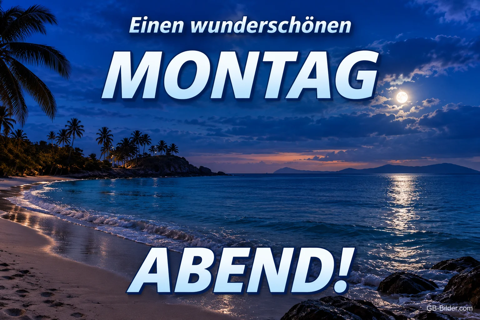 Mondbeschienener Strand mit Palmen, Text: Einen wunderschönen MONTAG ABEND!
