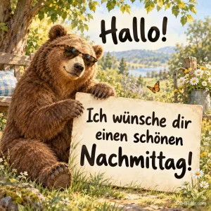 Bär mit Sonnenbrille und Schild, Text: Hallo! Ich wünsche dir einen schönen Nachmittag!