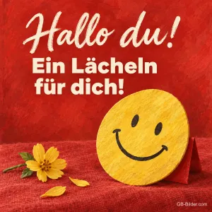 Gelbes Filzlächeln auf Rot, Text: Hallo du! Ein Lächeln für dich!