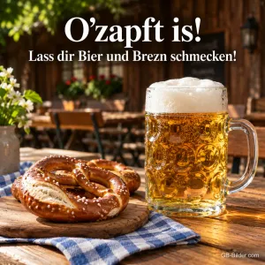 Maß Bier und Brezn, Text: O'zapft is!