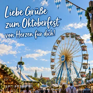 Riesenrad über der Festwiese, Text: Liebe Grüße zum Oktoberfest von Herzen für dich!