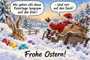 Hase mit Ostereiern und Weihnachtsmann mit Schlitten im Schnee, Text: Mir gehen alle diese Feiertage langsam auf die Eier! – Und mir auf den Sack! Frohe Ostern!