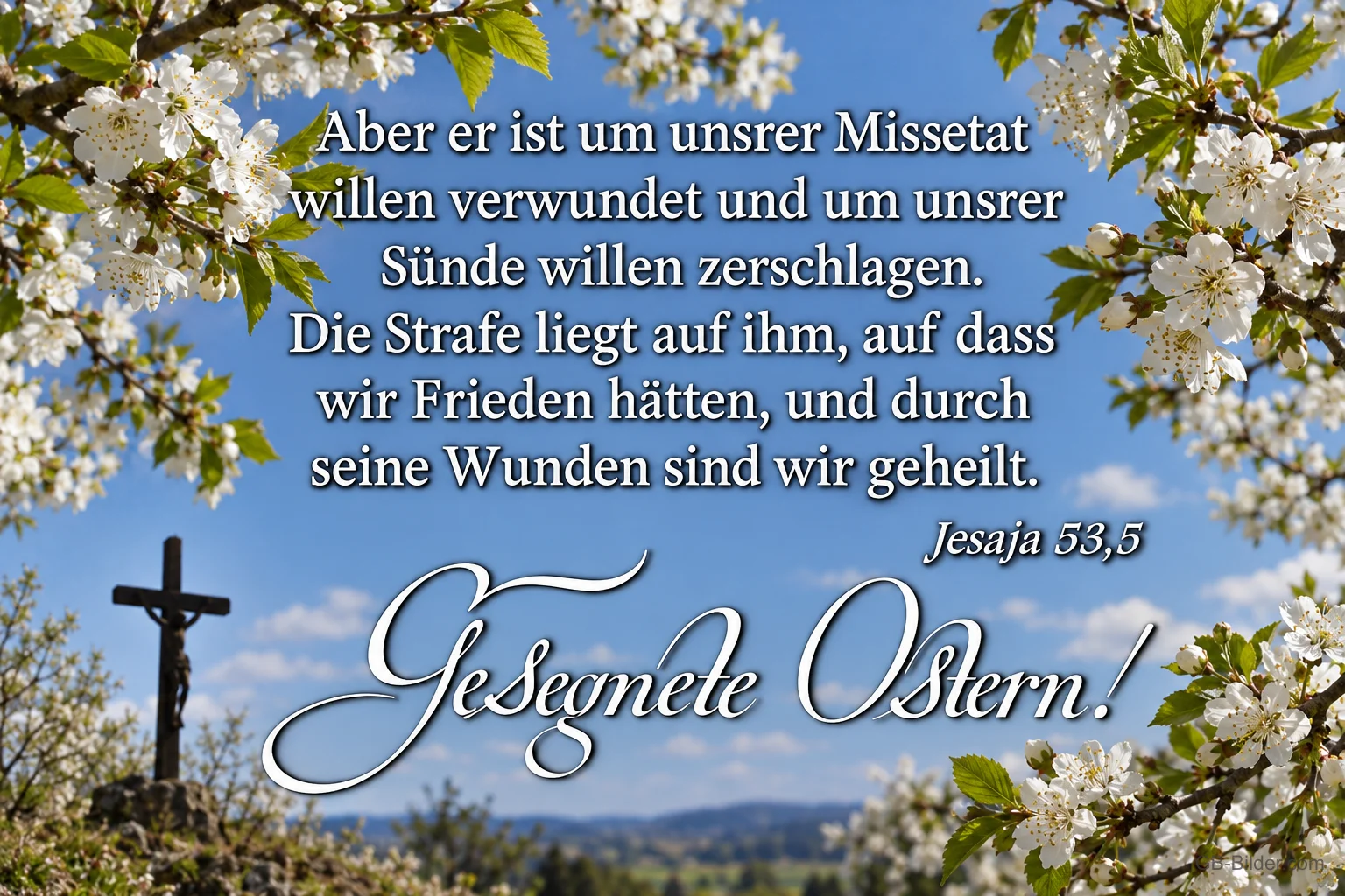 Kreuz zwischen weißen Blüten, Bibelvers Jesaja 53,5, Gesegnete Ostern! Kreuz zwischen weißen Blüten, Bibelvers Jesaja 53,5, Gesegnete Ostern!