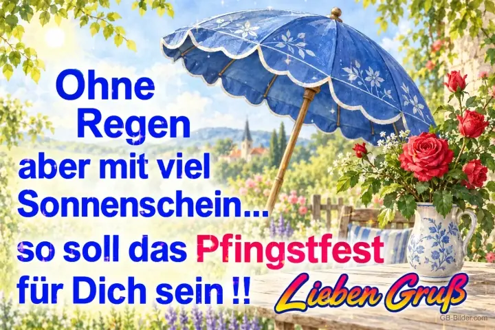 Blauer Sonnenschirm und rote Rosen, Text: Ohne Regen aber mit viel Sonnenschein soll das Pfingstfest für dich sein!