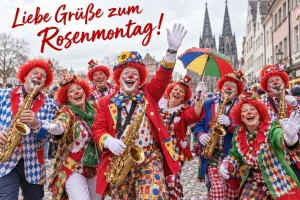 Fröhliche Clowns mit Saxofonen im Karnevalszug vor dem Kölner Dom, Text: Liebe Grüße zum Rosenmontag!