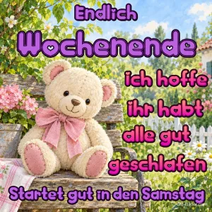 Teddybär auf der Gartenbank, Text: Endlich Wochenende