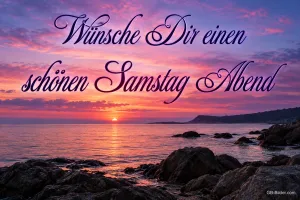 Sonnenuntergang über felsiger Küste, Text: Wünsche Dir einen schönen Samstagabend