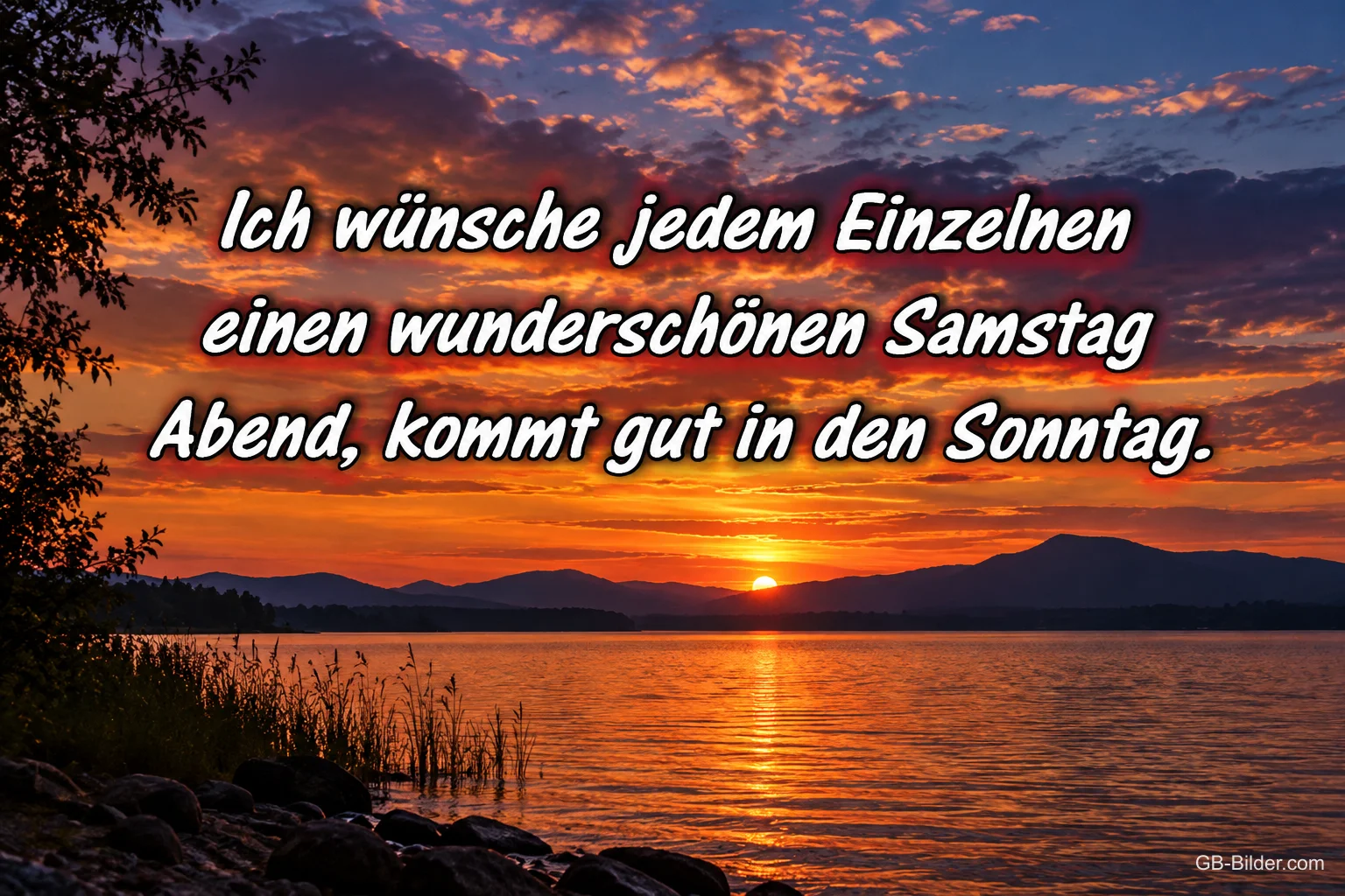 Sonnenuntergang über einem See, Text: Ich wünsche jedem Einzelnen einen wunderschönen Samstagabend Sonnenuntergang über einem See, Text: Ich wünsche jedem Einzelnen einen wunderschönen Samstagabend