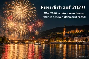 Feuerwerk über einem Schloss und einer Brücke am Fluss, Text: Freu dich auf 2027! – War 2026 schön, umso besser. War es schwer, dann erst recht!