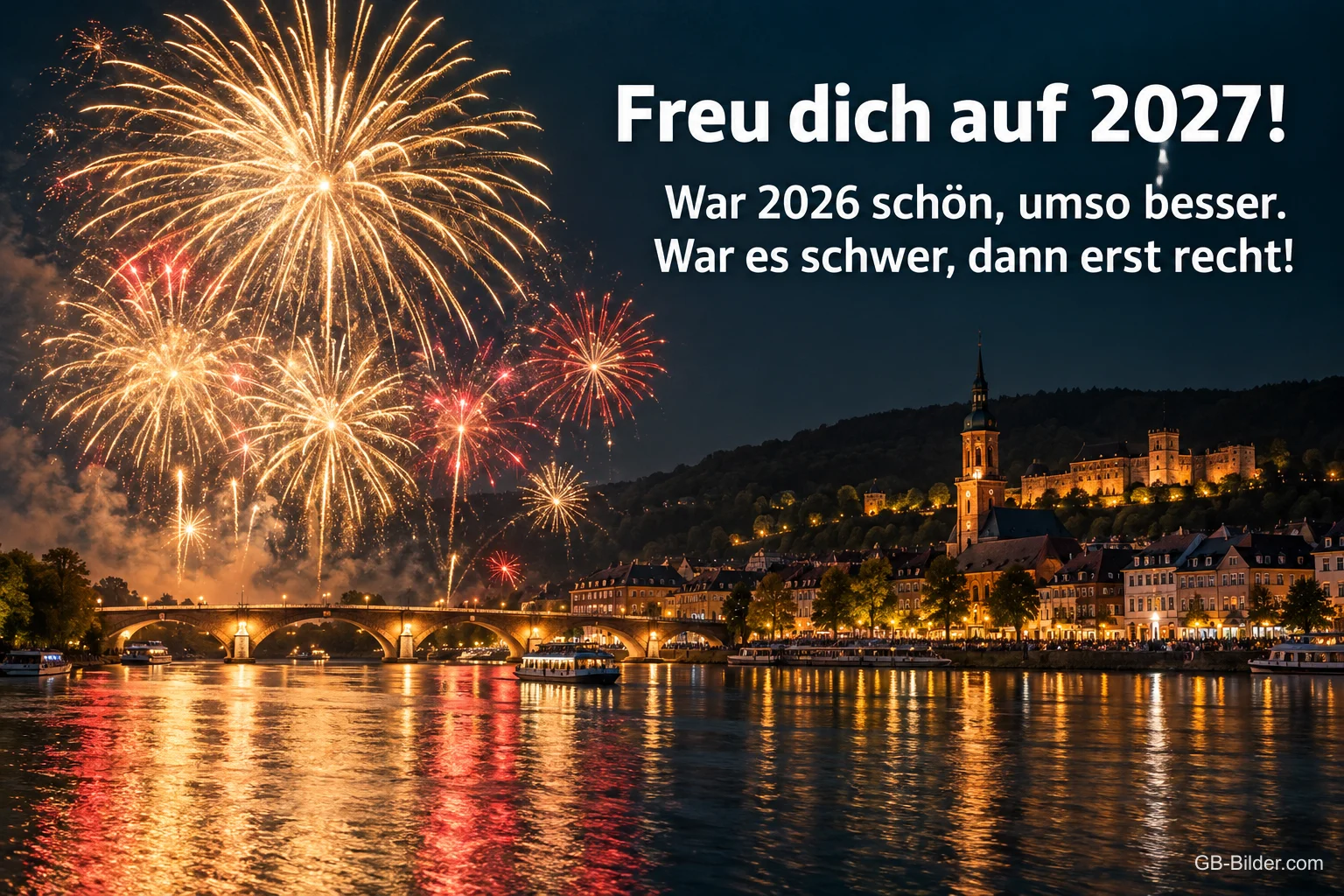 Feuerwerk über einem Schloss und einer Brücke am Fluss, Text: Freu dich auf 2027! – War 2026 schön, umso besser. War es schwer, dann erst recht!