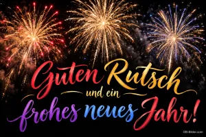 Buntes Feuerwerk über bunter Schrift, Text: Guten Rutsch – und ein frohes neues Jahr!