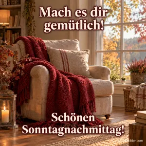 Gemütlicher Sessel mit roter Decke am herbstlichen Fenster, Text: Mach es dir gemütlich! – Schönen Sonntagnachmittag!