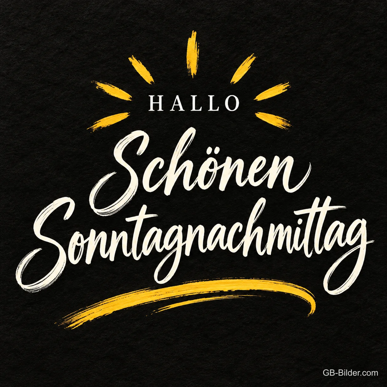 Weiße Pinselschrift mit gelben Strahlen auf Schwarz, Text: Hallo – Schönen Sonntagnachmittag