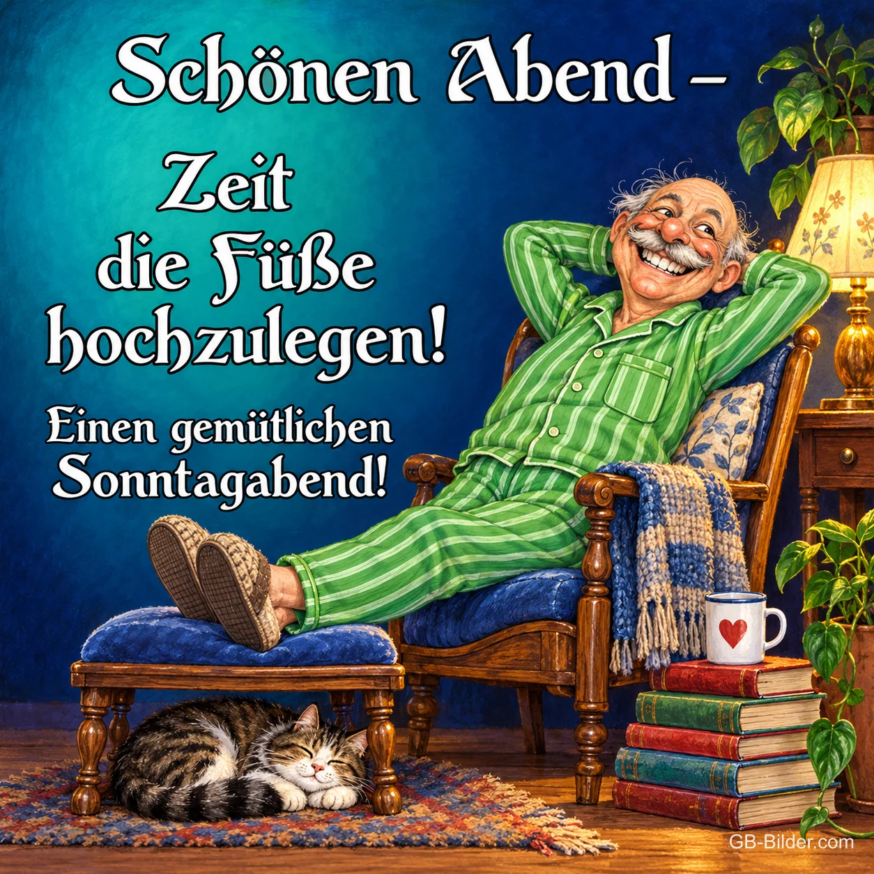 Älterer Herr im Schlafanzug legt lächelnd die Füße hoch, darunter schläft eine Katze, Text: Schönen Abend – Zeit die Füße hochzulegen! Einen gemütlichen Sonntagabend!