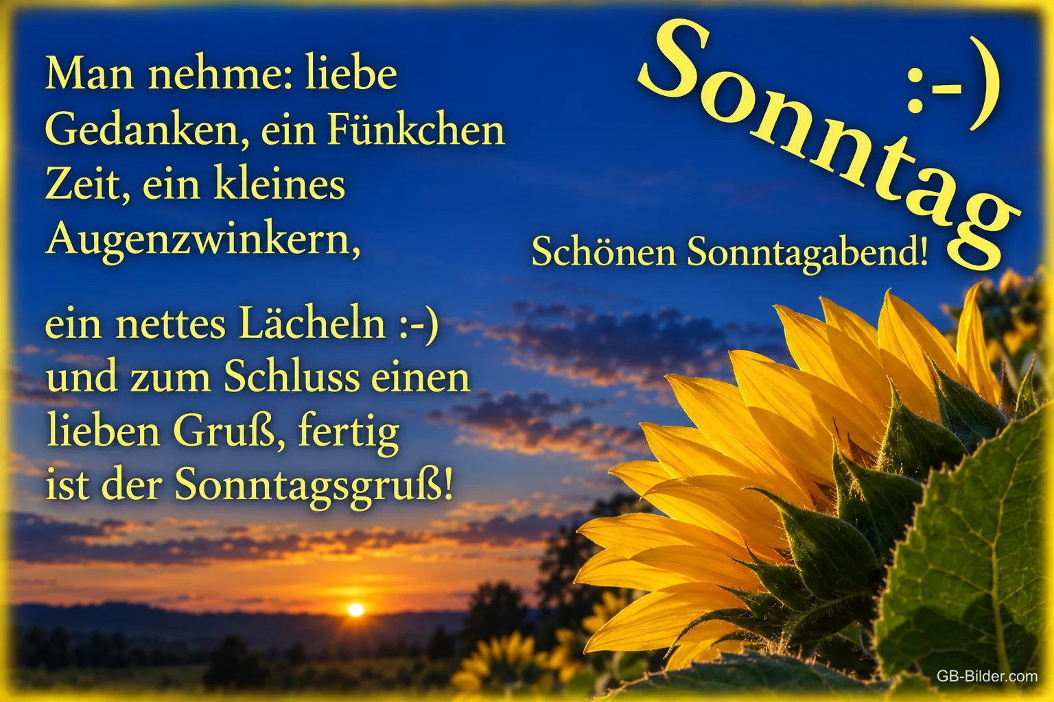 Sonnenblume im Sonnenuntergang, Text: Sonntag :-) Man nehme: liebe Gedanken, ein Fünkchen Zeit, ein kleines 
