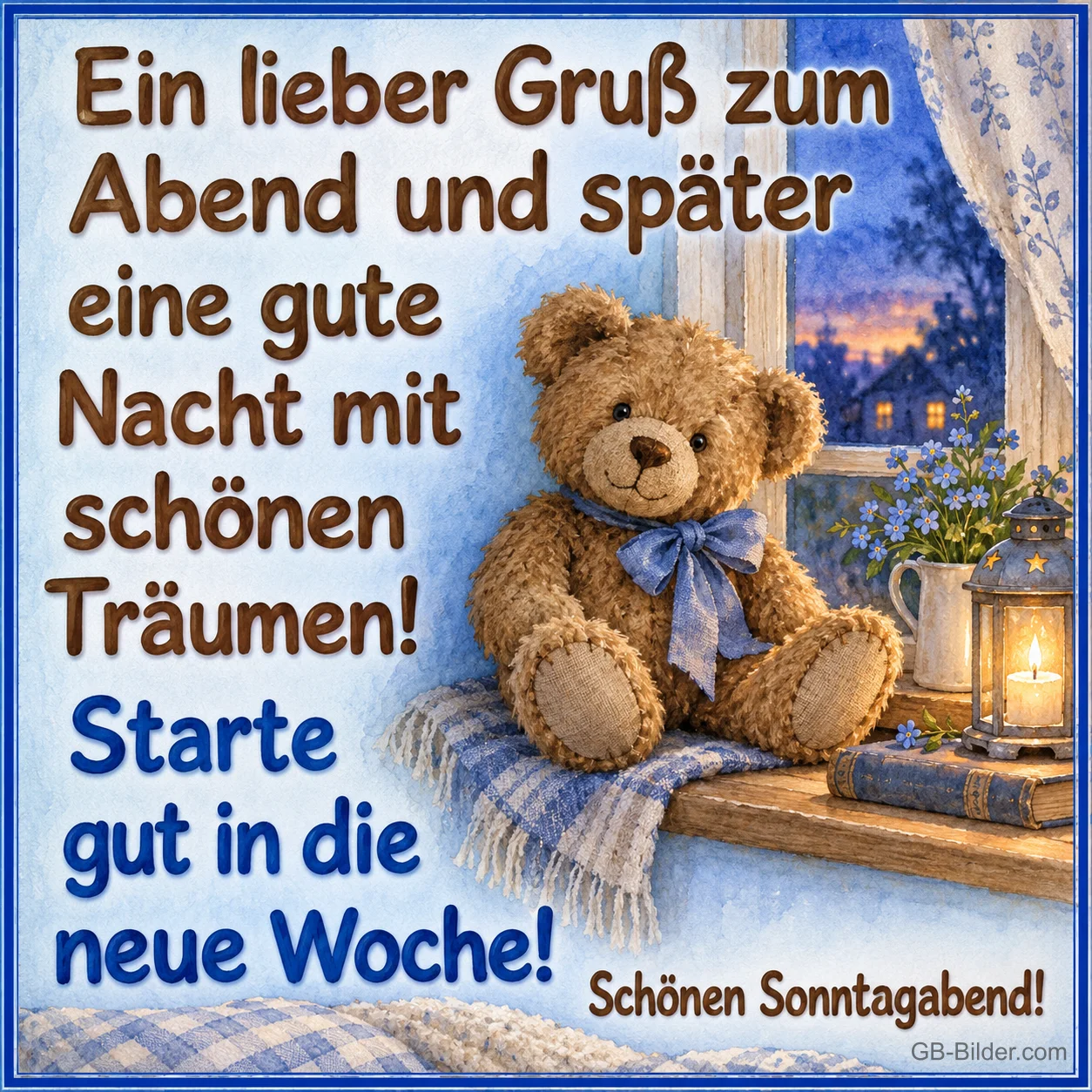 Teddybär mit blauer Schleife sitzt am Fenster neben einer Laterne, Text: Ein lieber Gruß zum Abend und später eine gute Nacht mit schönen Träumen! Starte gut in die neue Woche! Schönen Sonntagabend!